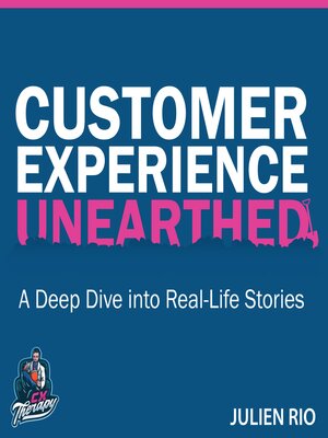 cover image of Customer Experience Unearthed